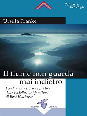 cover image of Il Fiume non guarda mai indietro